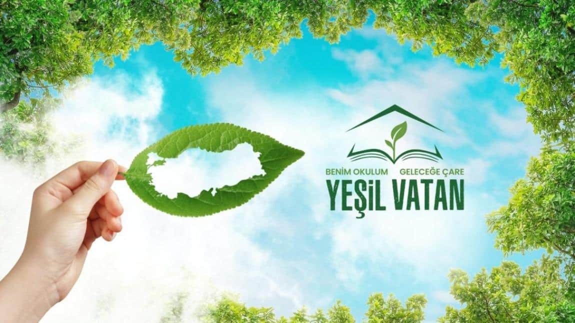 YEŞİL VATAN BENİM OKULUM ÇARE PROJESİ